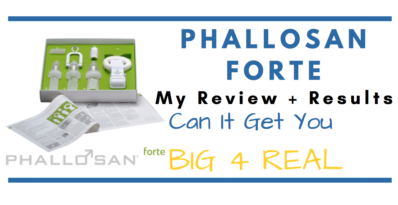 Phallosan Forte Review: MY REAL TIME GROWTH PROOF SEE HERE